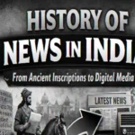 How News Began in India: A Complete Historical Overview